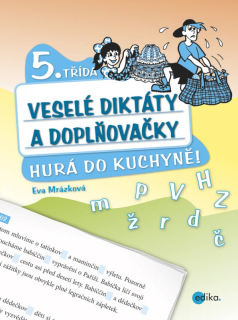 Veselé diktáty a doplňovačky - Hurá do kuchyně!